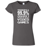  "There's a 99% Chance I Want To Play Video Games" women's t-shirt Charcoal