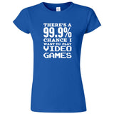  "There's a 99% Chance I Want To Play Video Games" women's t-shirt Royal Blue