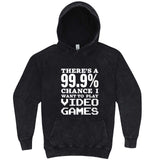  "There's a 99% Chance I Want To Play Video Games" hoodie, 3XL, Vintage Black
