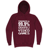  "There's a 99% Chance I Want To Play Video Games" hoodie, 3XL, Vintage Brick