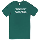  "I'm the Dungeon Master, Just Assume I'm Never Wrong" men's t-shirt Teal