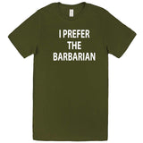  "I Prefer the Barbarian" men's t-shirt Army Green