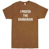  "I Prefer the Barbarian" men's t-shirt Vintage Camel