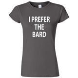  "I Prefer the Bard" women's t-shirt Charcoal