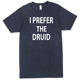  "I Prefer the Druid" men's t-shirt Vintage Denim