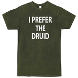 "I Prefer the Druid" men's t-shirt Vintage Olive
