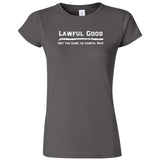  "Lawful Good - Not the same as Lawful Nice" women's t-shirt Charcoal