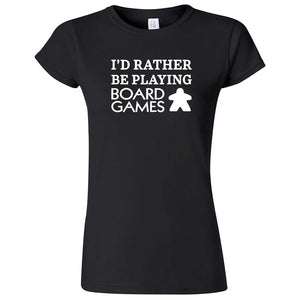 "I'd Rather Be Playing Board Games" women's t-shirt Black