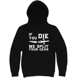  "If You Die We Split Your Gear, Sword" hoodie, 3XL, Black