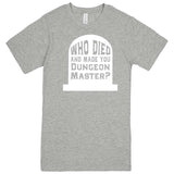  "Who Died and Made You Dungeon Master" men's t-shirt Heather Grey
