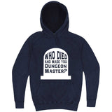  "Who Died and Made You Dungeon Master" hoodie, 3XL, Vintage Denim