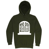  "Who Died and Made You Dungeon Master" hoodie, 3XL, Army Green