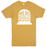  "Who Died and Made You Dungeon Master" men's t-shirt Vintage Mustard