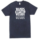  "Wands Don't Kill Wizards, Wizards Kill Wizards" men's t-shirt Vintage Denim