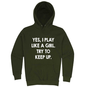  "Yes, I Play Like a Girl, Try to Keep Up" hoodie, 3XL, Vintage Black