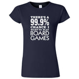  "There's a 99% Chance I Want To Play Board Games" women's t-shirt Navy Blue