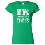  "There's a 99% Chance I Want To Play Chess" women's t-shirt Irish Green