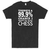  "There's a 99% Chance I Want To Play Chess" men's t-shirt Vintage Black