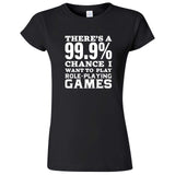  "There's a 99% Chance I Want To Play Role-Playing Games" women's t-shirt Black