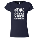  "There's a 99% Chance I Want To Play Video Games" women's t-shirt Navy Blue