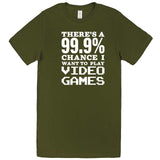  "There's a 99% Chance I Want To Play Video Games" men's t-shirt Army Green