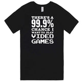  "There's a 99% Chance I Want To Play Video Games" men's t-shirt Black