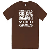  "There's a 99% Chance I Want To Play Video Games" men's t-shirt Chestnut