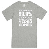  "There's a 99% Chance I Want To Play Video Games" men's t-shirt Heather Grey