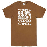 "There's a 99% Chance I Want To Play Video Games" men's t-shirt Vintage Camel