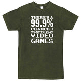  "There's a 99% Chance I Want To Play Video Games" men's t-shirt Vintage Olive