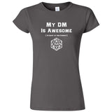  "My DM Is Awesome (+10 Shirt of Ass Kissery)" women's t-shirt Charcoal