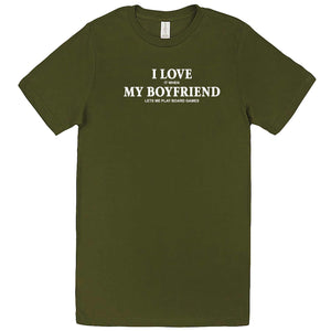  "I Love It When My Boyfriend Lets Me Play Board Games" men's t-shirt Army Green