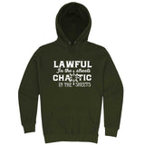  "Lawful in the Streets, Chaotic in the Sheets" hoodie, 3XL, Army Green