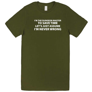  "I'm the Dungeon Master, Just Assume I'm Never Wrong" men's t-shirt Army Green