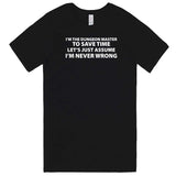  "I'm the Dungeon Master, Just Assume I'm Never Wrong" men's t-shirt Black