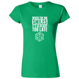  "When the DM Smiles It's Already Too Late" women's t-shirt Irish Green