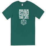  "When the DM Smiles It's Already Too Late" men's t-shirt Teal