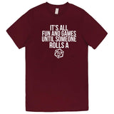  "It's All Fun and Games Until Someone Rolls a 1" men's t-shirt Burgundy