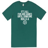  "It's All Fun and Games Until Someone Rolls a 1" men's t-shirt Teal