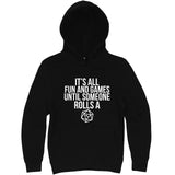  "It's All Fun and Games Until Someone Rolls a 1" hoodie, 3XL, Black