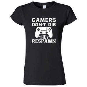  "Gamers Don't Die, They Respawn" women's t-shirt Black