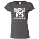  "Gamers Don't Die, They Respawn" women's t-shirt Charcoal