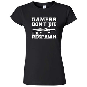  "Gamers Don't Die, They Respawn" women's t-shirt Black