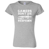  "Gamers Don't Die, They Respawn" women's t-shirt Sport Grey