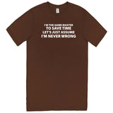  "I'm the Game Master, Just Assume I'm Never Wrong" men's t-shirt Chestnut
