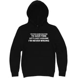  "I'm the Game Master, Just Assume I'm Never Wrong" hoodie, 3XL, Black
