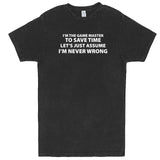  "I'm the Game Master, Just Assume I'm Never Wrong" men's t-shirt Vintage Black