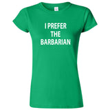  "I Prefer the Barbarian" women's t-shirt Irish Green