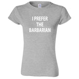  "I Prefer the Barbarian" women's t-shirt Sport Grey