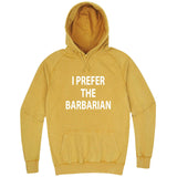  "I Prefer the Barbarian" hoodie, 3XL, Vintage Mustard